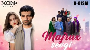 Majrux  sevgi  (o’zbek serial) 8-Qism | Мажрух севги (ўзбек сериал) 8-Қисм