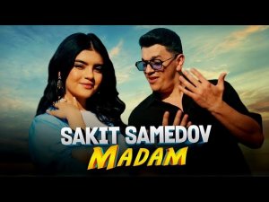 Сакит Самедов - Мадам | НОВЫЙ КЛИП  🎬🔥🎶 #Клип #Музыка #Премьера