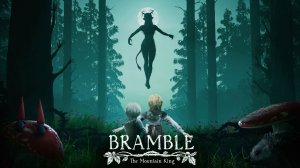 Bramble: The Mountain King стрим 4