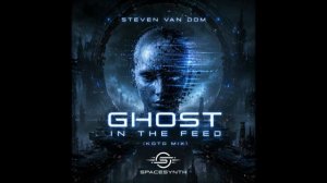 Steven Van Dom — Ghost In The Feed [ Koto Mix ]