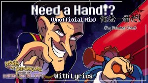 Need a hand?! (Unofficial Mix) WITH LYRICS