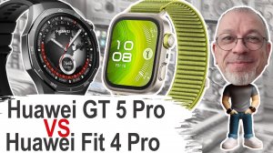 Когда две легенды встречаются Huawei GT 5 Pro против Huawei Watch Fit 4 Pro
