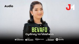 Oydinoy Yo’ldosheva - Bevafo (Audio)