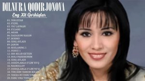Dilnura Qodirjonova - Barcha qo'shiqlari to'plami | Дилнура Кодиржонова - Барча кушиклари туплами