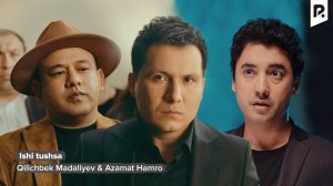 Qilichbek Madaliyev & Azamat Hamro - Ishi tushsa (Official Music Video)