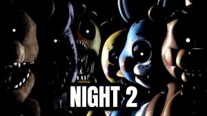 Five Nights at Freddy's 2 (FNAF 2) =﹥ Night 2
