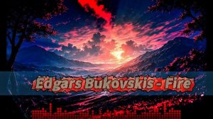 Edgars Bukovskis - Fire