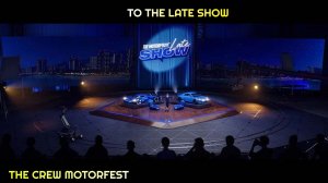 THE CREW MOTORFEST - SUMMIT - WELCOME TO THE LATE SHOW