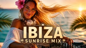 Ibiza Sunrise Deep House 🌴 Beautiful Chill House Mix 2026