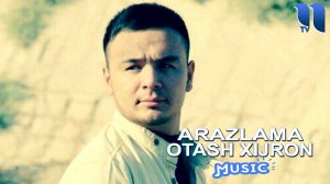 Otash Xijron - Arazlama | Оташ Хижрон - Аразлама (music version)