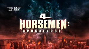 Четыре всадника: Апокалипсис (2022) / 4 Horsemen: Apocalypse