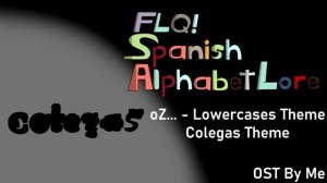 FLQ! Spanish alphabet lore OST- colegas theme
