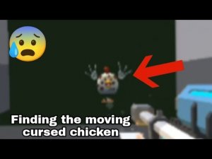 Finding the moving cursed chicken | Найти движущегося проклятого цыпленка | chicken gun