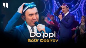 Botir Qodirov - Do'ppi (consert 2024)
