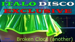 DISCO-GIRLS - Broken Clock (another)/ Italo Disco New Generation / New Eurodisco / Italo Dance Party