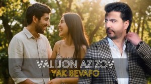Valijon Azizov Yak Bevafo 4K ( Official Video 2026 )