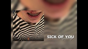 sick of you (speed up)