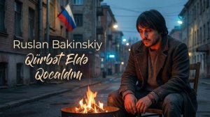 Ruslan Bakinskiy - Qürbət Eldə Qocaldım 2026
