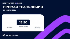 AFL26. NorthWest 2. Day 8. Paris FC - Hunters
