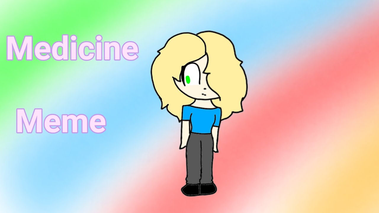 Medicine meme||meet Cristi (read description for more bio) (Читайте описание) смотреть онлайн