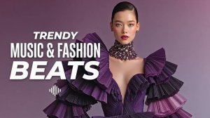 High Fashion Runway Beats & Catwalk Trendy Runway Sound Mix 2026