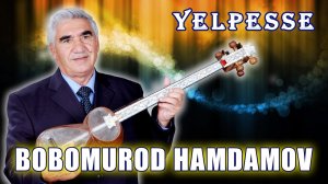 Bobomurod Hamdamov «YELPESSE». Бобомурод Хамдамов «ЕЛПЕССЕ».