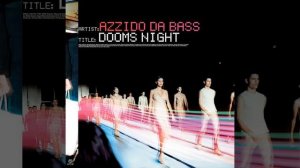 Azzido Da Bass - Dooms Night (Timo Maas Remix)