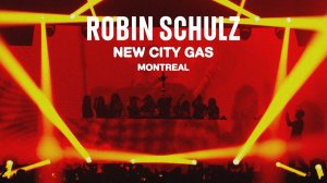 Робин Шульц (Robin Schulz) - Live @ New City Gas, Монреаль [18.04.2026]