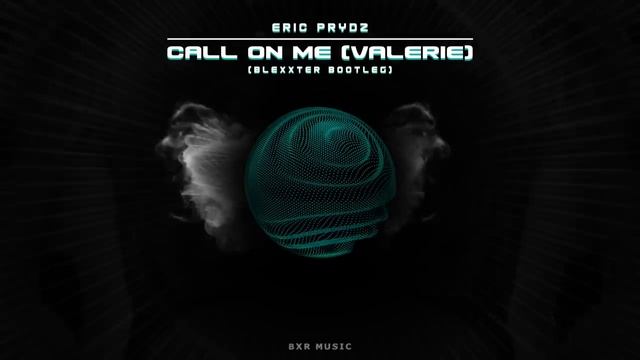 Eric Prydz - Call On Me (Valerie) [Blexxter _ Stevxx Remix](720P_HD) смотреть онлайн