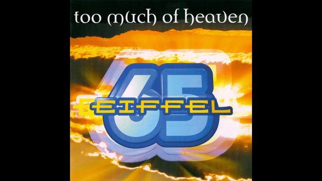 Eiffel 65 - Too much of heaven