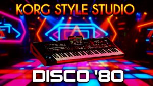 ✦ED«KORG STYLE STUDIO ✦ В СТИЛЕ #DISCO-80 ✦ Instrumental 🎶 ©2026