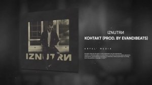 IZNUTRИ - Контакт (prod. by evandibeats)