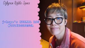 j-hope's NORMAL LOG #2026BTSFESTA|Озвучка Riddle Space