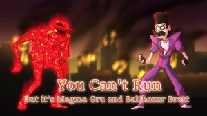 You Can't Dance (YCR but it Magma Gru and balthazar Bratt) FNF COVER)