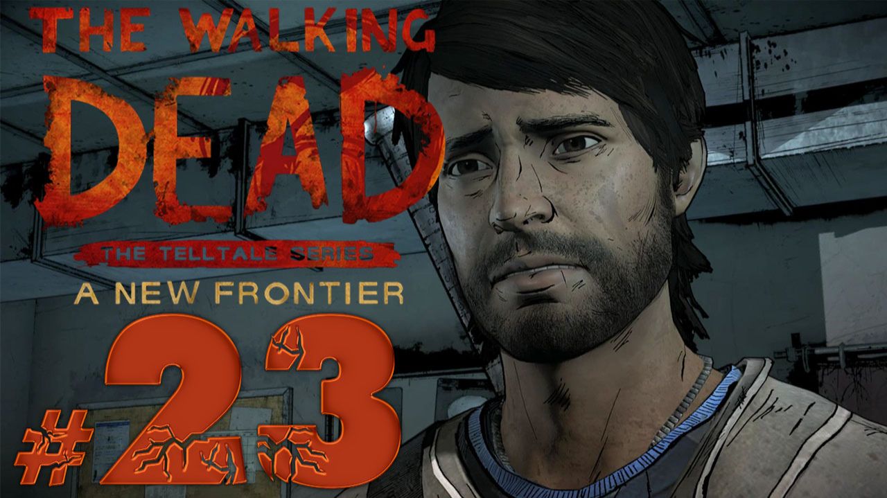 The Walking Dead: A New Frontier✔ {СЕРИЯ 23 СЕЗОН 3} В ЗАПАДНЕ смотреть онлайн
