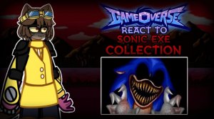 GAMEOVERSE REACT TO SONIC EXE [🇷🇺/🇬🇧] | COLLECTION | Gacha