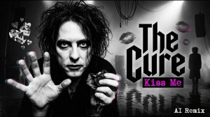 Kiss Me - The Cure Inspired Gothic Rock AI Remix