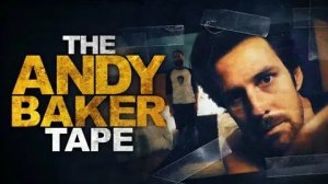 Запись Энди Бейкера (2021) / Шоу Энди Бейкера) / The Andy Baker Tape