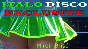 DISCO-GIRLS - Miroir Brisé/ италодиско, евродиско, 80-е, 90-е, ретро, Retro, Dance