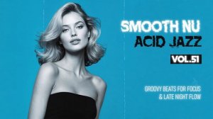 Smooth Acid Jazz & Funk Flow🎷 ｜ Warm Funk Groove for Deep Work & Study [Vol. 51]