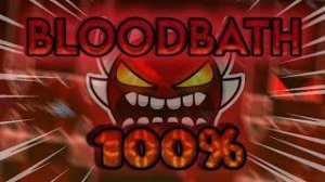 BloodBath (Extreme Demon) легитно 100%