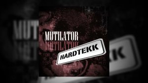 MUTILATOR HARDTEKK
