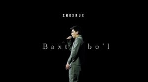 SHOXRUX - Baxtli bo'l | ШОХРУХ - Бахтли бўл
