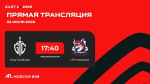 AFL26. East 1. Day 8. Grey Cardinals - LFC Mordovia