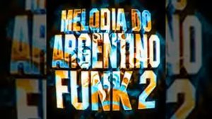 MELODUA DO ARGENTINA FUNK 2