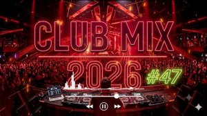 DJ Music Mix 2026 🔥 Party Club Dance 2026 Best Popular Songs 2026 MEGAMIX Nonstop #47 - HypeHeat (1
