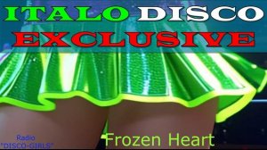 DISCO-GIRLS - Frozen Heart/ Итало Диско  /  Евродиско  /  Дискотека 80-х  / New Italo Disco