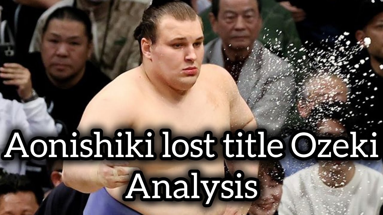 Аониськи потерял звание Озэки разбор перспектив Сумо (Aonishiki lost title Ozeki Analysis Sumo смотреть онлайн