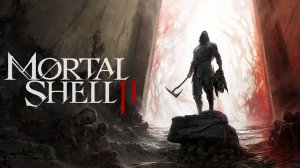 Mortal Shell 2. Прохождение бета версии. ч. 2