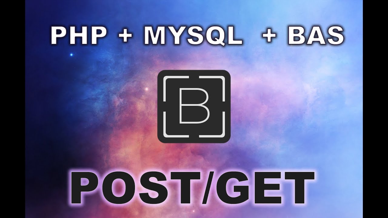 PHP + MySQL + BAS | POST\GET запросы, получение и отправка данных. смотреть онлайн